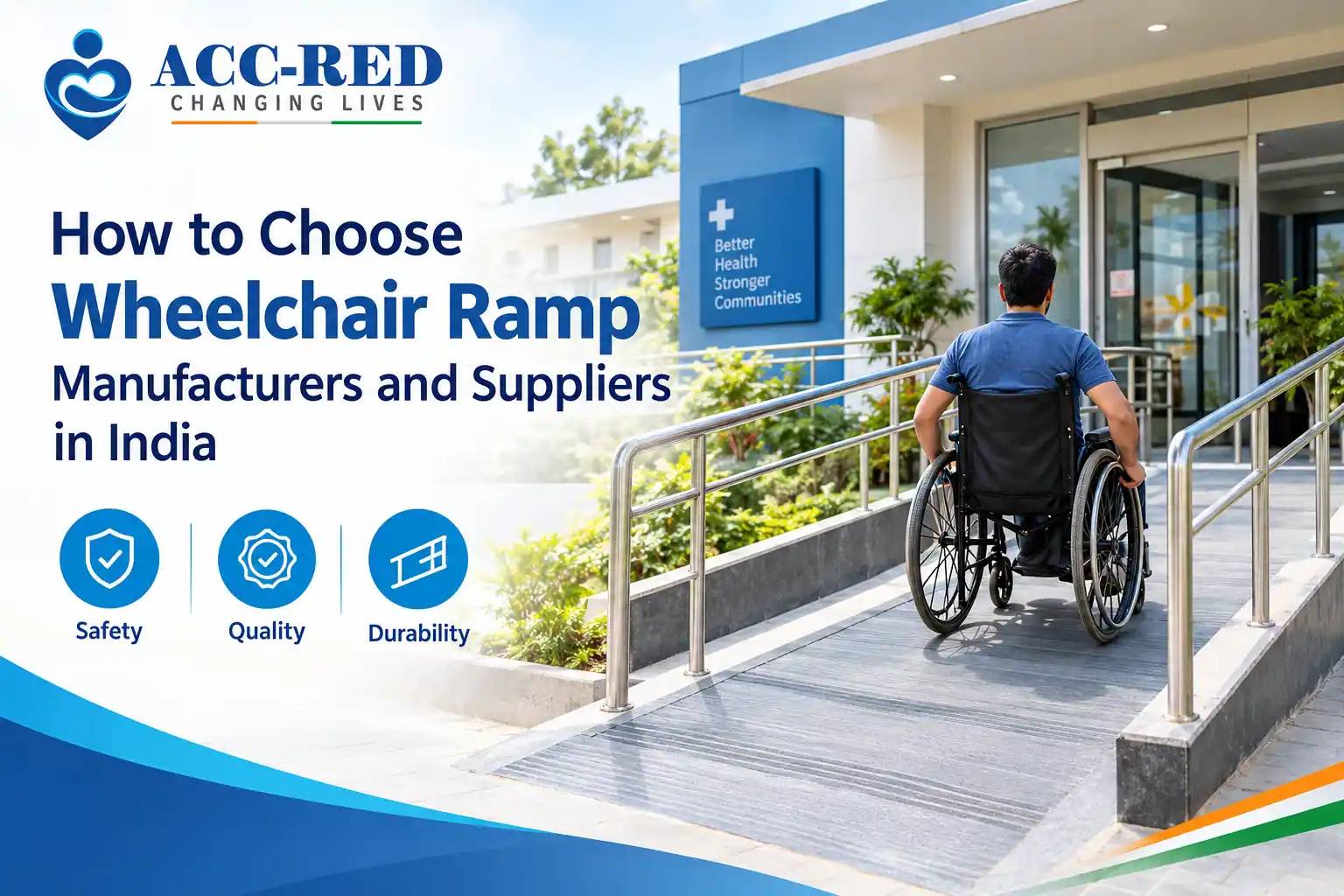 Wheelchair ramp supplier guide highlighting safety, quality and durability