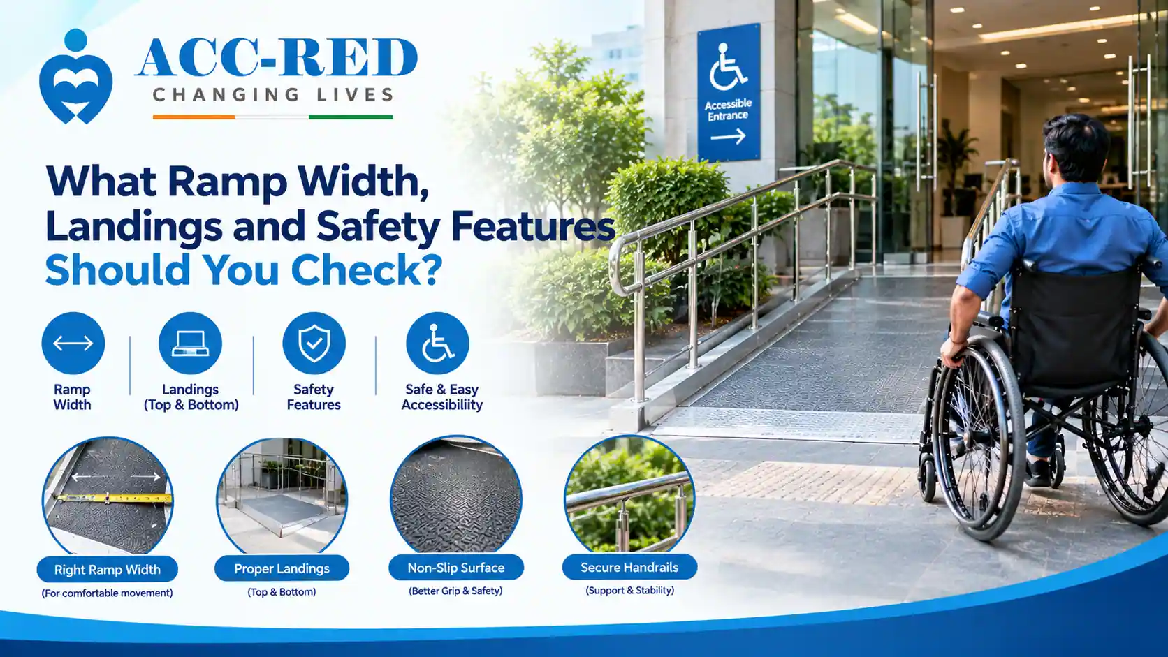 Ramp width, landings, non-slip surfaces and handrails to consider for accessibility